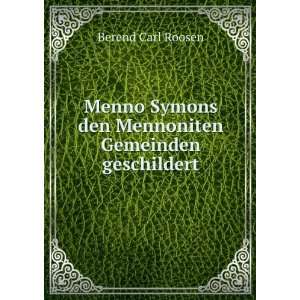   Symons den Mennoniten Gemeinden geschildert Berend Carl Roosen Books