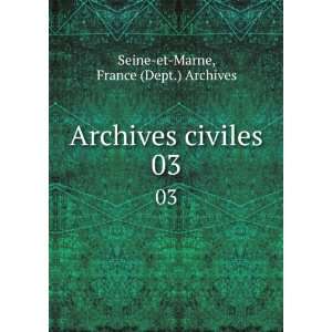   civiles. 03 France (Dept.) Archives Seine et Marne  Books