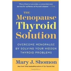   Solution: Overcome Menopause by Solving Your Hidden Thyroid Problems