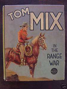 Tom Mix in the Range War   1937 Big Little Book Whitman #1166  