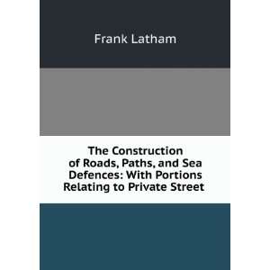   Portions Relating to Private Street . Frank Latham  Books