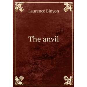  The anvil Laurence Binyon Books
