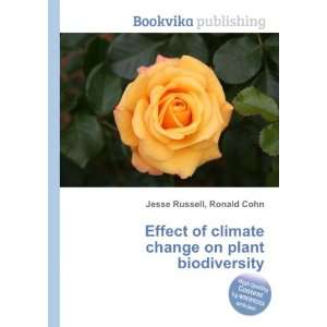 Effect of climate change on plant biodiversity Ronald Cohn Jesse 