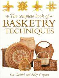 The Complete Book of Basketry Techniques by Sue Gabriel and Sally 