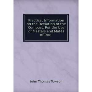   For the Use of Masters and Mates of Iron .: John Thomas Towson: Books