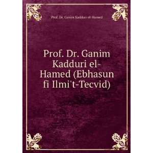   (Ebhasun fi Ilmit Tecvid): Prof. Dr. Ganim Kadduri el Hamed: Books