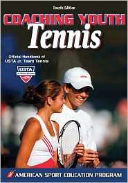 Coaching Youth Tennis   4th Edition, (0736064192), American Sport 