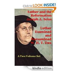 Luther and the Reformation and Luther Examined and Reexamined (A Two 