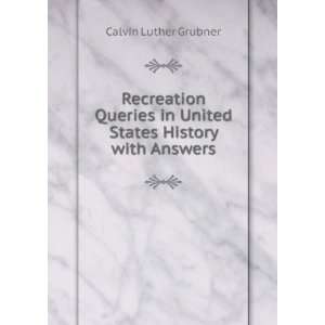   in United States History with Answers Calvin Luther Grubner Books
