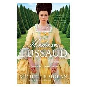  Madame Tussaud A Novel of the French Revolution 