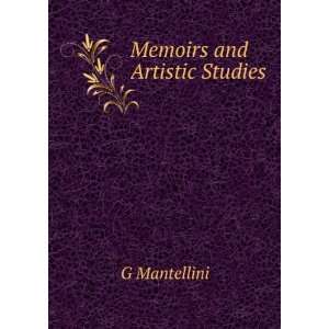  Memoirs and Artistic Studies G Mantellini Books
