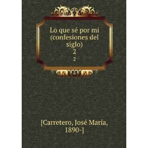   del siglo). 2 JosÃ© MarÃ­a, 1890 ] [Carretero  Books