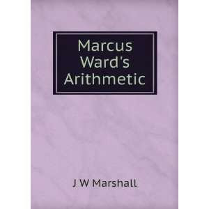  Marcus Wards Arithmetic J W Marshall Books