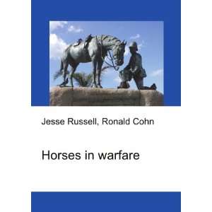 Horses in warfare Ronald Cohn Jesse Russell Books