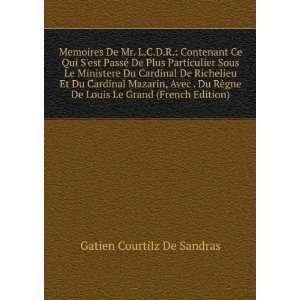   Mazarin, Avec . Du RÃ¨gne De Louis Le Grand (French Edition): Gatien