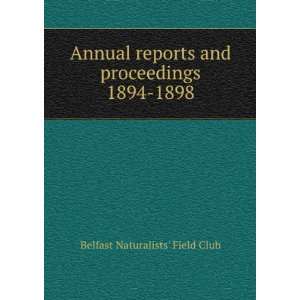   . 1894 1898 Belfast Naturalists Field Club  Books