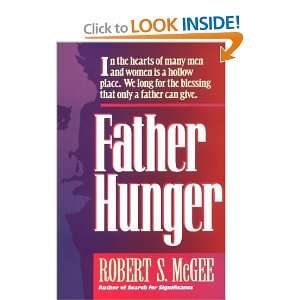  Father Hunger [Paperback]: Robert S. McGee: Books