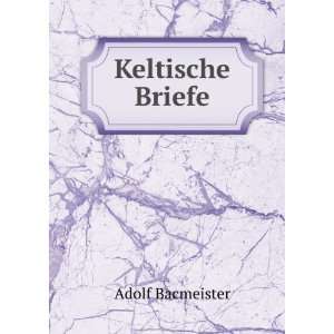  Keltische Briefe Adolf Bacmeister Books