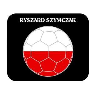  Ryszard Szymczak (Poland) Soccer Mouse Pad: Everything 