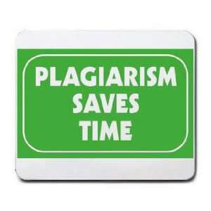  PLAGIARISM SAVES TIME Mousepad