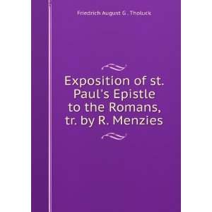  to the Romans, tr. by R. Menzies Friedrich August G . Tholuck Books