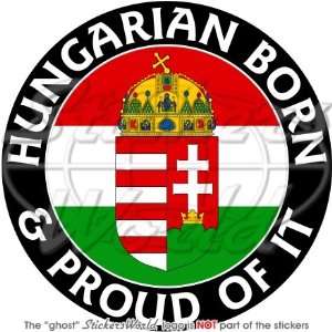 HUNGARY Hungarian Born & Proud Magyar 100mm (4) Vinyl Bumper Sticker 