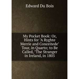 My Pocket Book Or, Hints for A Ryghte Merrie and Conceitede Tour 