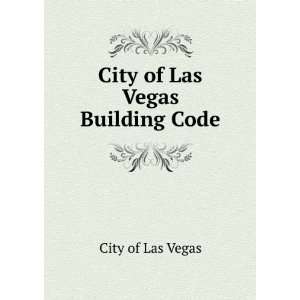  City of Las Vegas Building Code City of Las Vegas Books