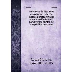   mexicana JosÃ©, 1838 1883 Rosas Moreno  Books