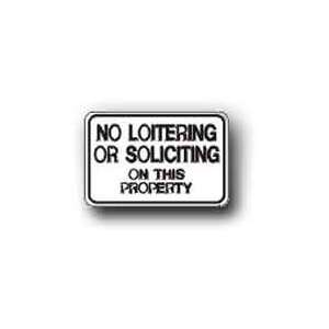  Metal Sign: 18x12 No Loitering or Soliciting on this Property 