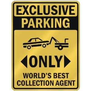 EXCLUSIVE PARKING  ONLY WORLDS BEST COLLECTION AGENT  PARKING SIGN 