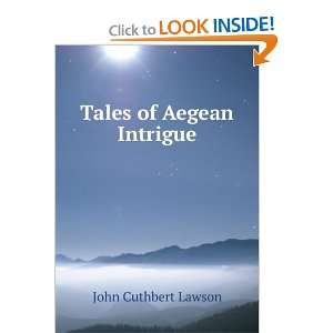  Tales of Aegean Intrigue John Cuthbert Lawson Books