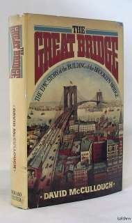 The Great Bridge ~ David McCullough ~ 1st/1st ~ First Edition ~ 1972 