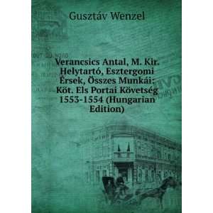   KÃ¶vetsÃ©g 1553 1554 (Hungarian Edition) GusztÃ¡v Wenzel Books