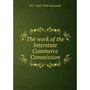   of the Interstate Commerce Commission H T. 1867 1944 Newcomb Books