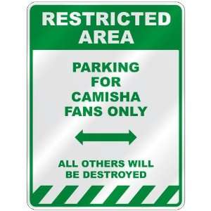  PARKING FOR CAMISHA FANS ONLY  PARKING SIGN