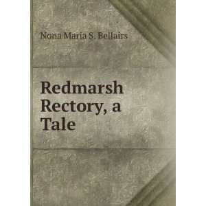  Redmarsh Rectory, a Tale Nona Maria S. Bellairs Books