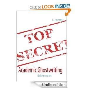 Academic Ghostwriting: Geheimreport (German Edition): G. Heimnis 