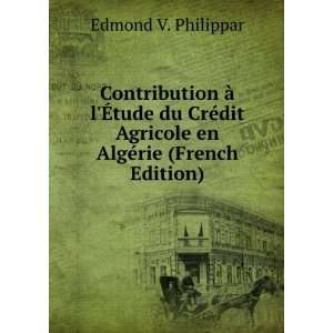   Agricole en AlgÃ©rie (French Edition): Edmond V. Philippar: Books