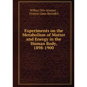   Body, 1898 1900 Francis Gano Benedict Wilbur Olin Atwater  Books