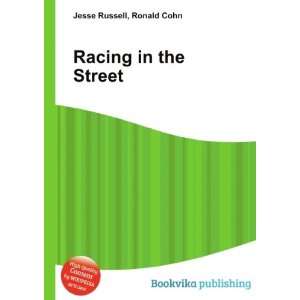  Racing in the Street: Ronald Cohn Jesse Russell: Books