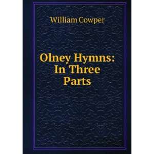  Olney Hymns In Three Parts William Cowper Books