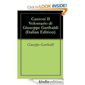 Cantoni Il Volontario di Giuseppe Garibaldi (Italian Edition 