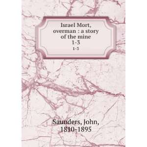   , overman : a story of the mine. 1 3: John, 1810 1895 Saunders: Books