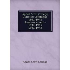  Agnes Scott College Bulletin: Catalogue 1941 1942 