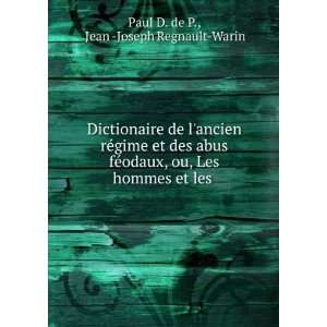   Les hommes et les .: Jean  Joseph Regnault Warin Paul D. de P.: Books
