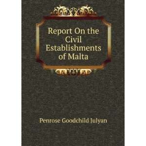   On the Civil Establishments of Malta Penrose Goodchild Julyan Books