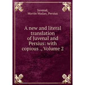  A New and Literal Translation of Juvenal and Persius: With 