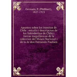   la de don Fernando Paulsen P. (Philibert), 1827 1913 Germain Books