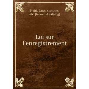  Loi sur lenregistrement statutes, etc. [from old catalog 